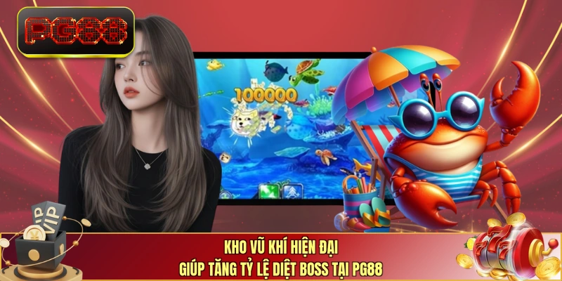 Kho vũ khí hiện đại giúp tăng tỷ lệ diệt Boss tại PG88