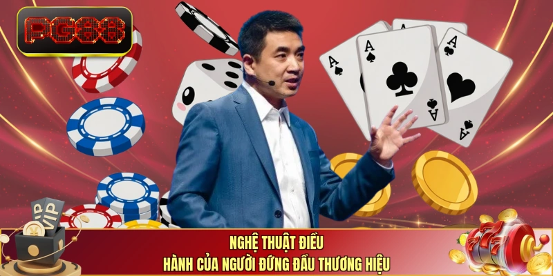 Nghệ thuật điều hành của người đứng đầu thương hiệu